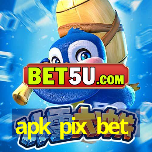 apk pix bet